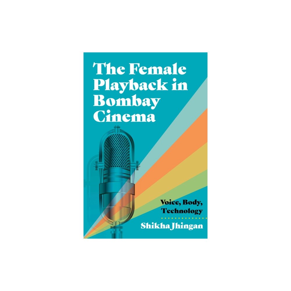 Wayne State University Press The Female Playback in Bombay Cinema (häftad, eng)