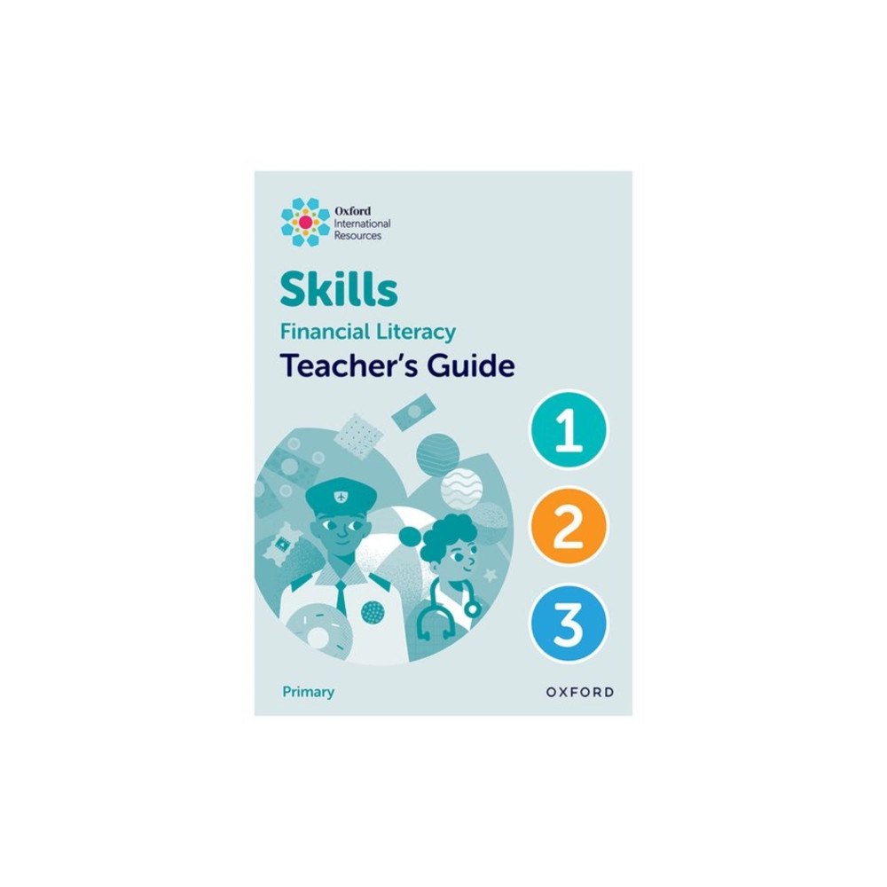 Oxford University Press Oxford International Skills: Financial Literacy: Teacher's Guide 1-3 (bok, spiral, eng)
