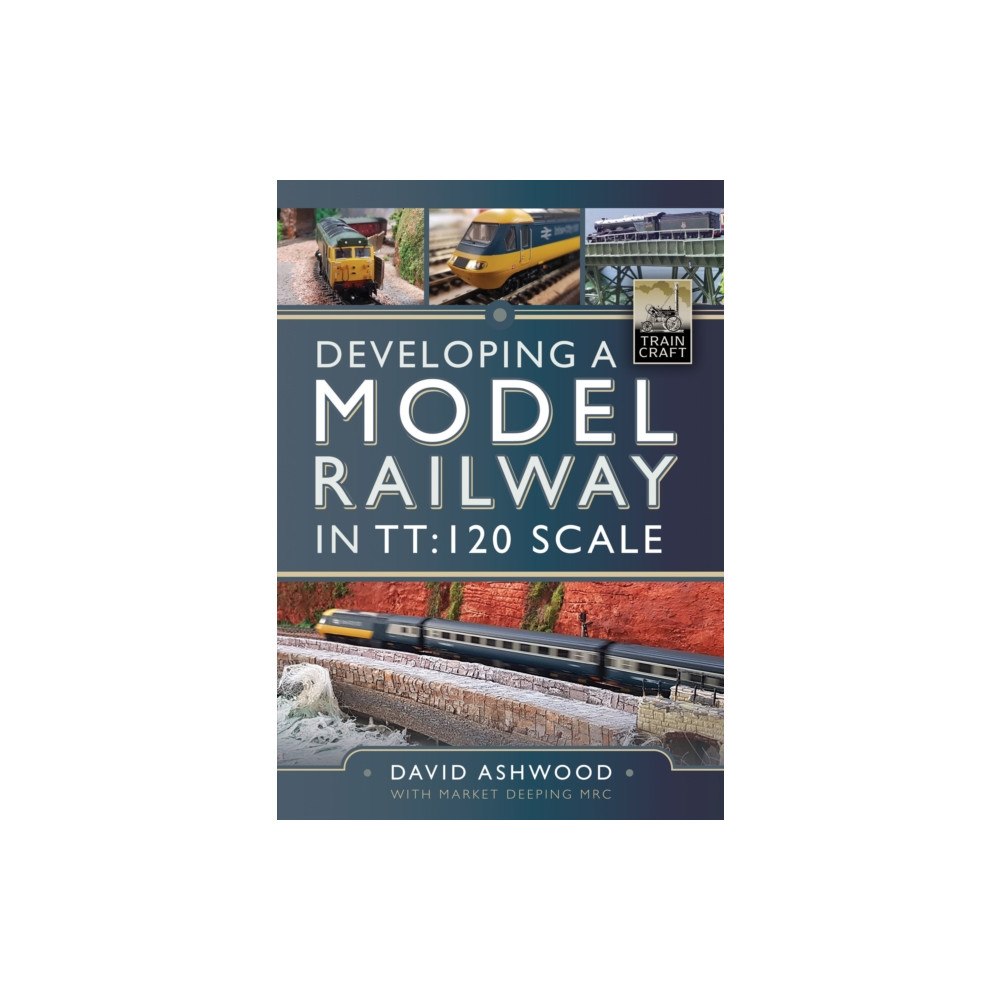 Pen & Sword Books Ltd Developing a Model Railway in TT:120 Scale (inbunden, eng)