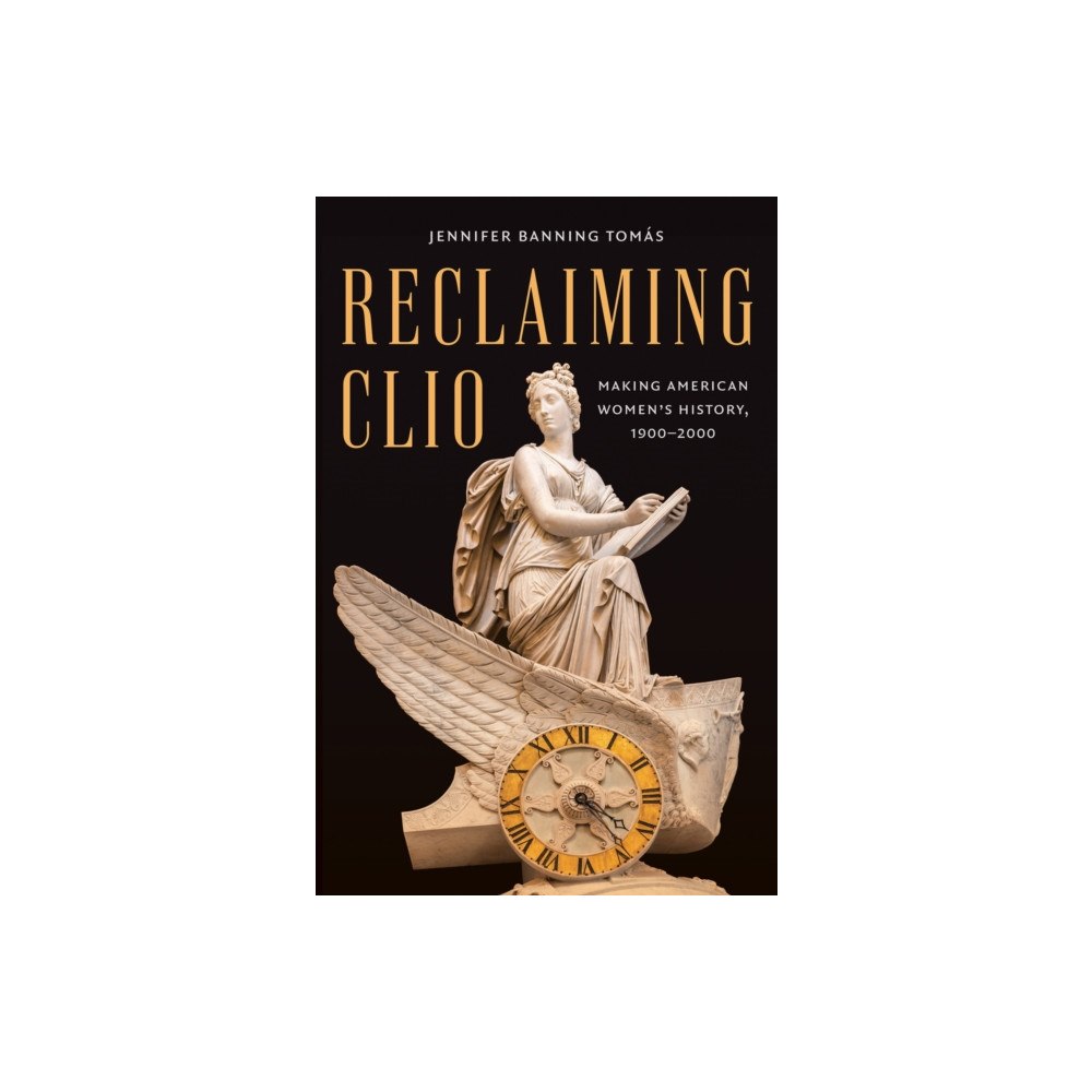 The University of North Carolina Press Reclaiming Clio (häftad, eng)