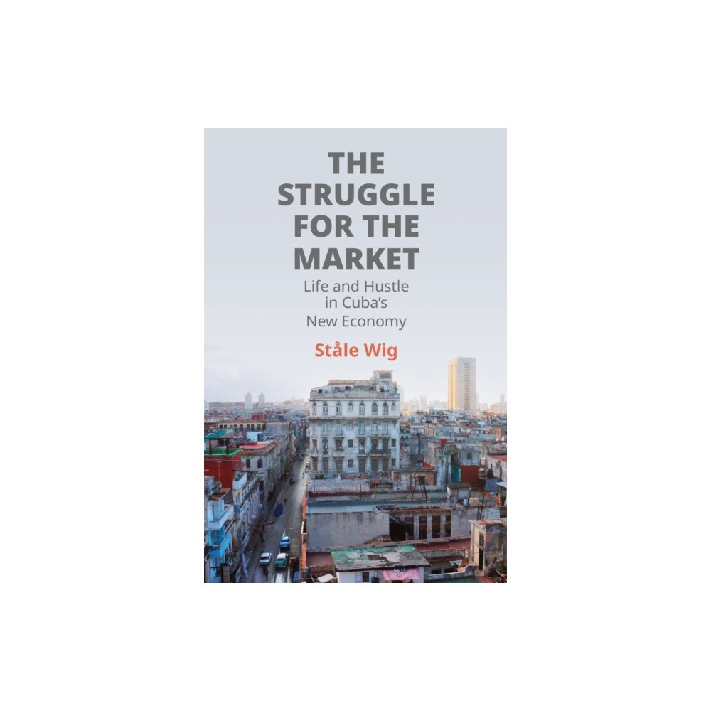 University of Pennsylvania Press The Struggle for the Market (inbunden, eng)