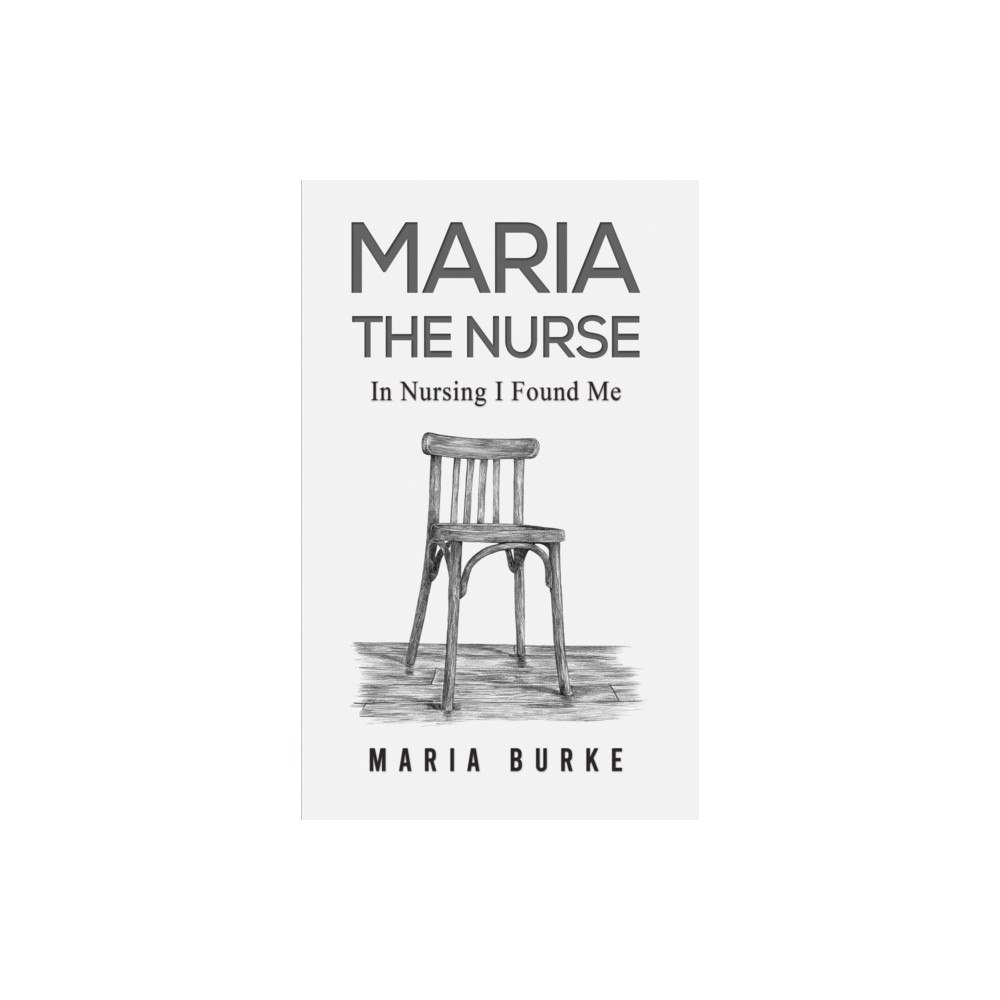 Austin Macauley Publishers Maria the Nurse (inbunden, eng)