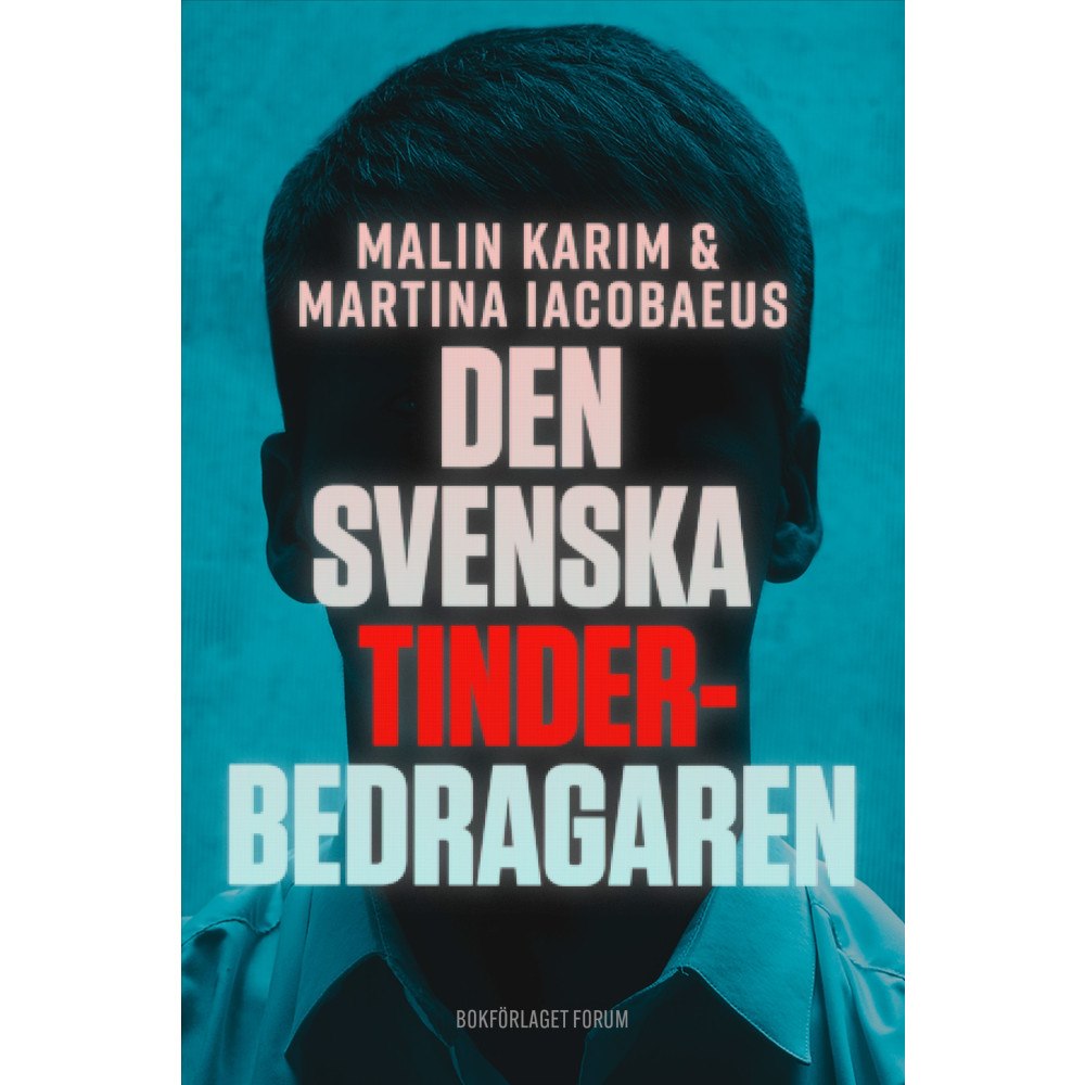 Malin Karim Den svenska Tinderbedragaren : en sann berättelse om kärlek, manipulation och ett av Sveriges största dejtingbedrägerier...