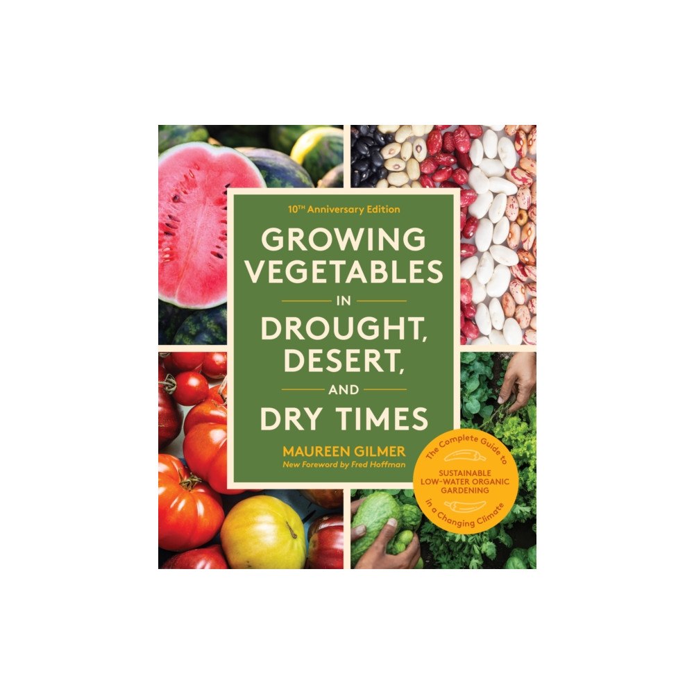 Blue Star Press Growing Vegetables in Drought, Desert, and Dry Times, 10th Anniversary Edition (häftad, eng)