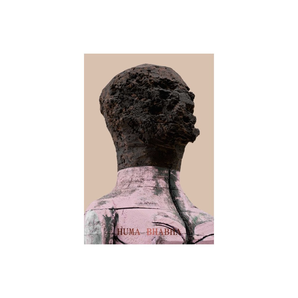 David Zwirner Huma Bhabha: Welcome . . . to the one who came (inbunden, eng)