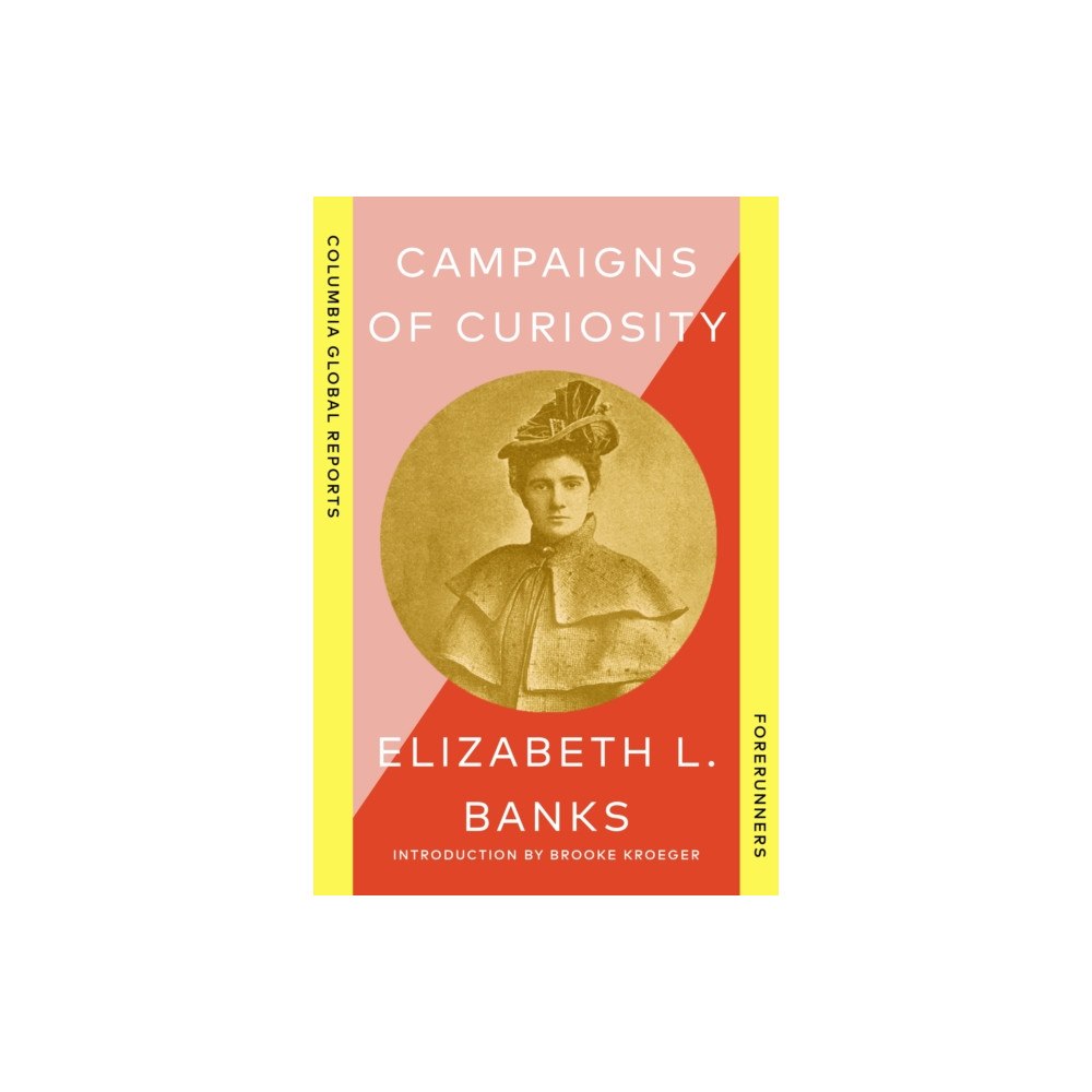 Columbia Global Reports Campaigns of Curiosity (häftad, eng)