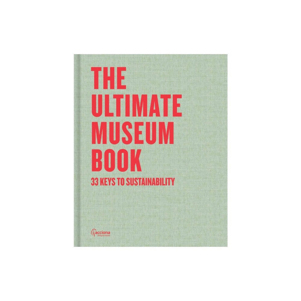 La Fabrica The Ultimate Museum Book (inbunden, eng)
