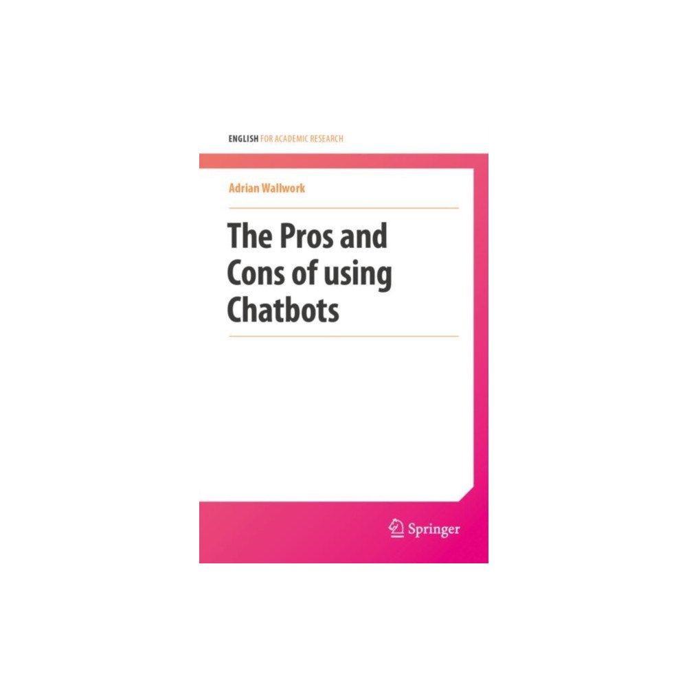 Springer Nature Switzerland AG The Pros and Cons of Using Chatbots (häftad, eng)