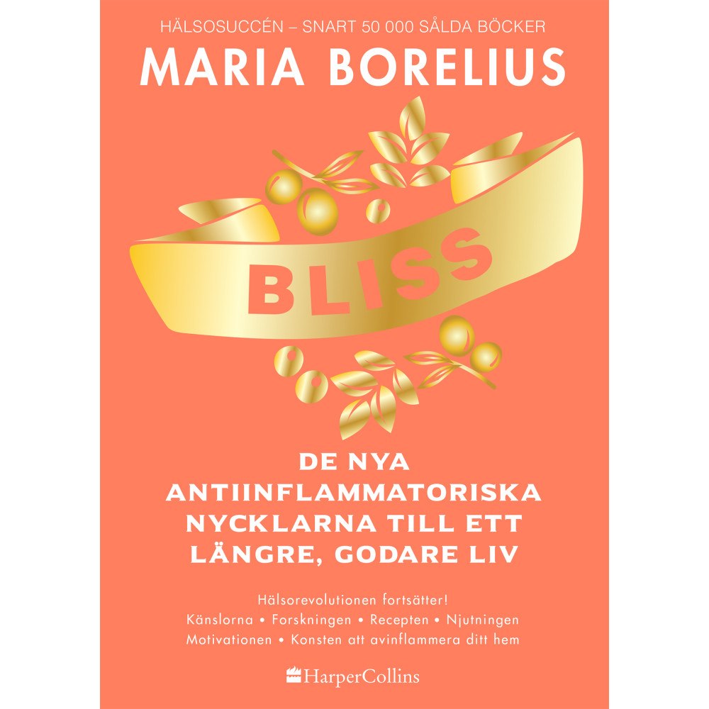 Maria Borelius Bliss : de nya antiinflammatoriska nycklarna till ett längre, godare liv (bok, danskt band)