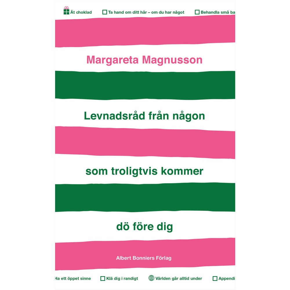Margareta Magnusson Levnadsråd från någon som troligtvis kommer dö före dig (inbunden)