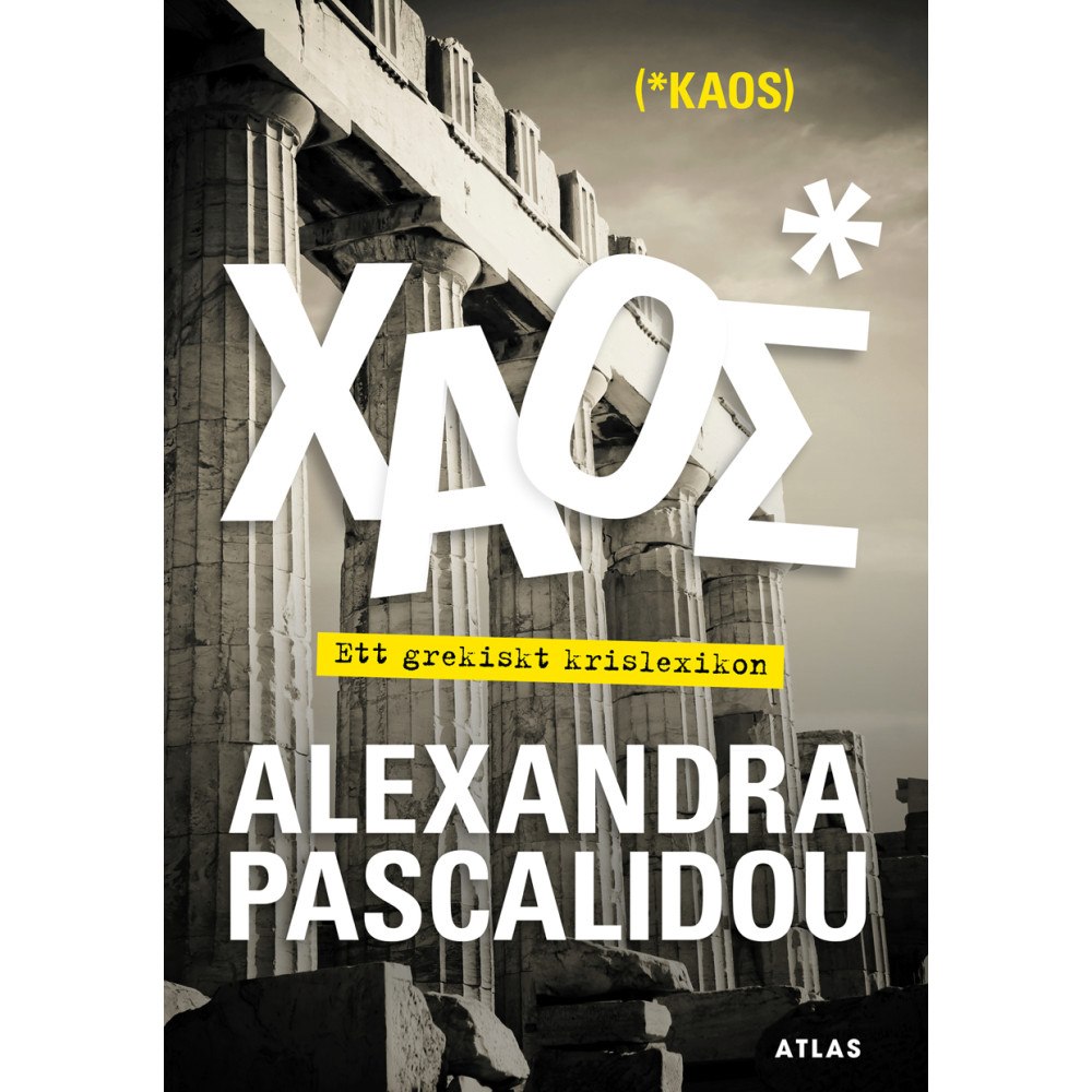 Alexandra Pascalidou Kaos : ett grekiskt krislexikon (inbunden)