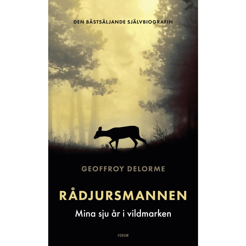 Geoffroy Delorme Rådjursmannen : mina sju år i vildmarken (inbunden)