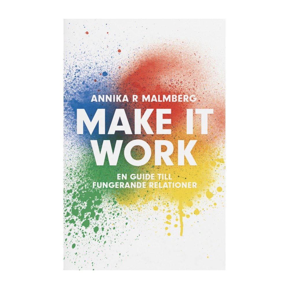 Annika R. Malmberg Make it work : en guide till fungerande relationer (pocket)