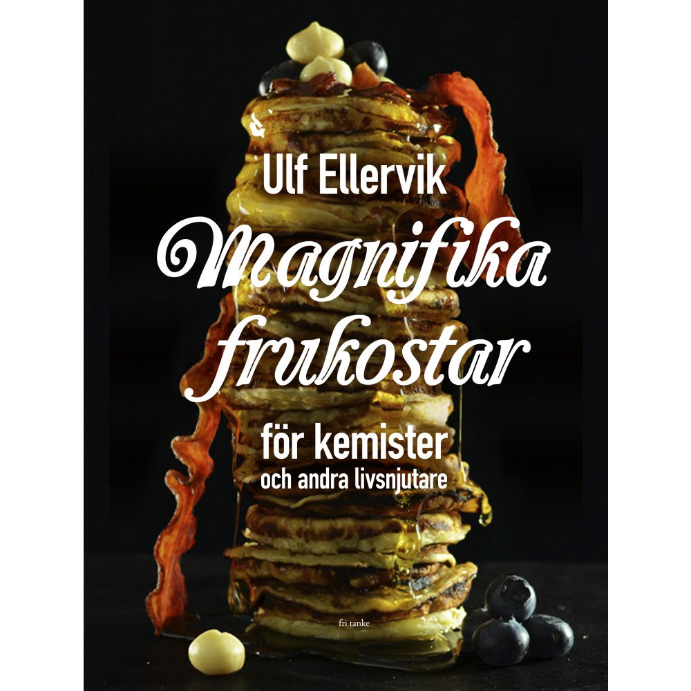 Ulf Ellervik Magnifika frukostar : För kemister och andra livsnjutare (inbunden)
