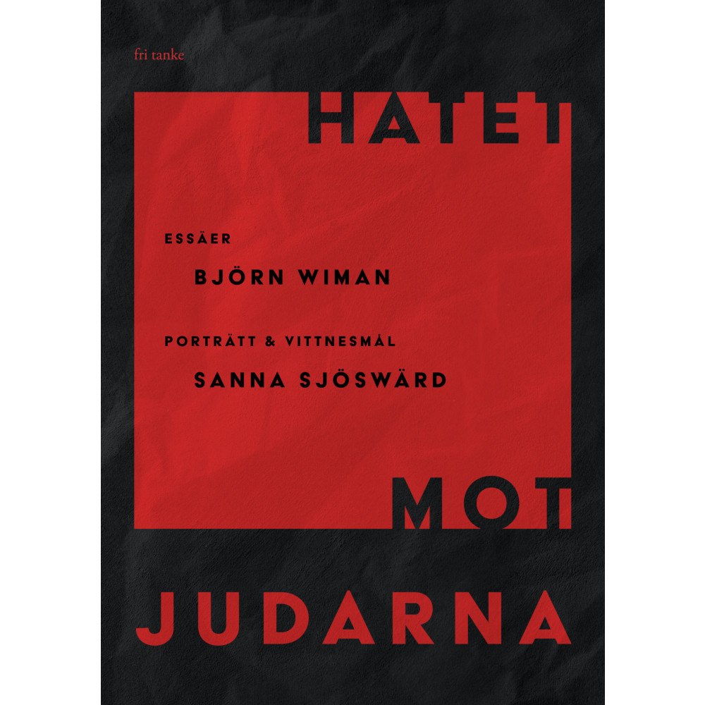 Björn Wiman Hatet mot judarna: Essäer, porträtt & vittnesmål (bok, kartonnage)