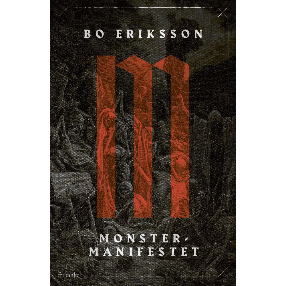 Bo Eriksson Monstermanifestet : ett nytt forskningsfält ser dagens ljus (inbunden)