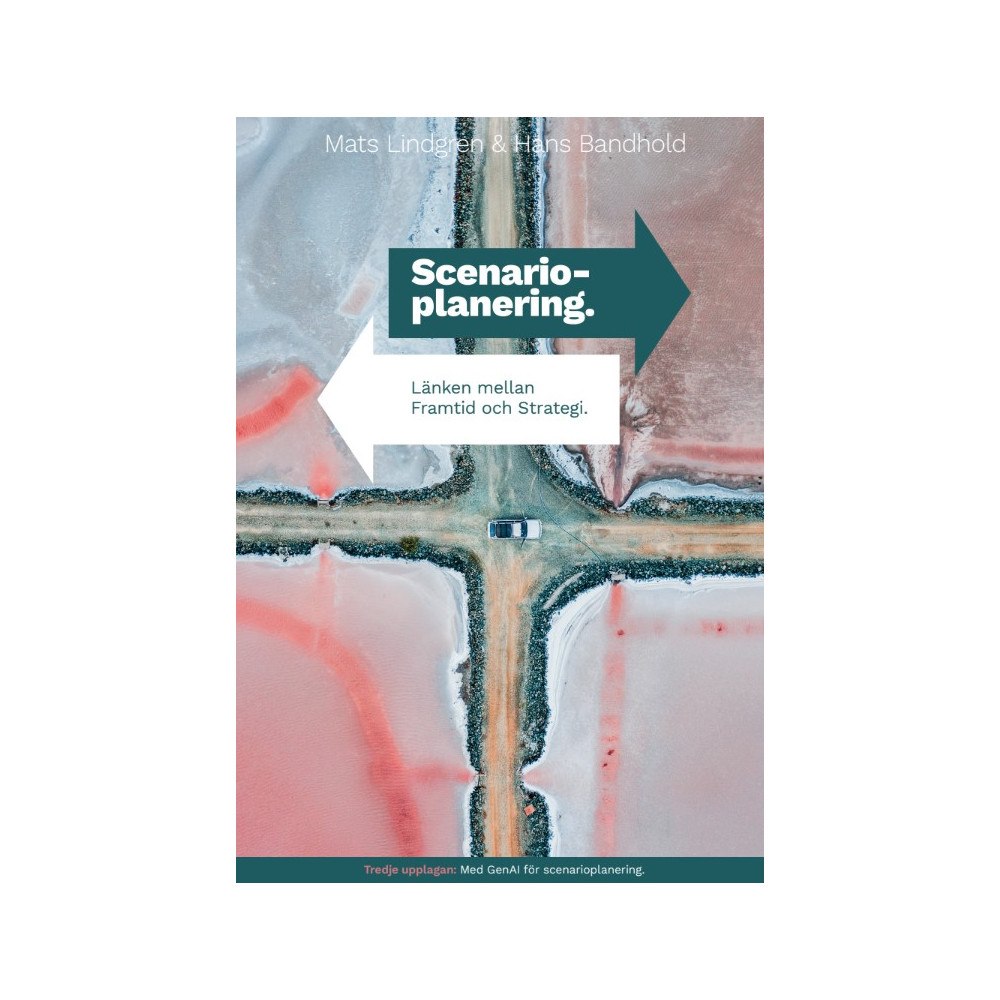 Mats Lindgren Scenarioplanering : länken mellan framtid och strategi (bok, storpocket)