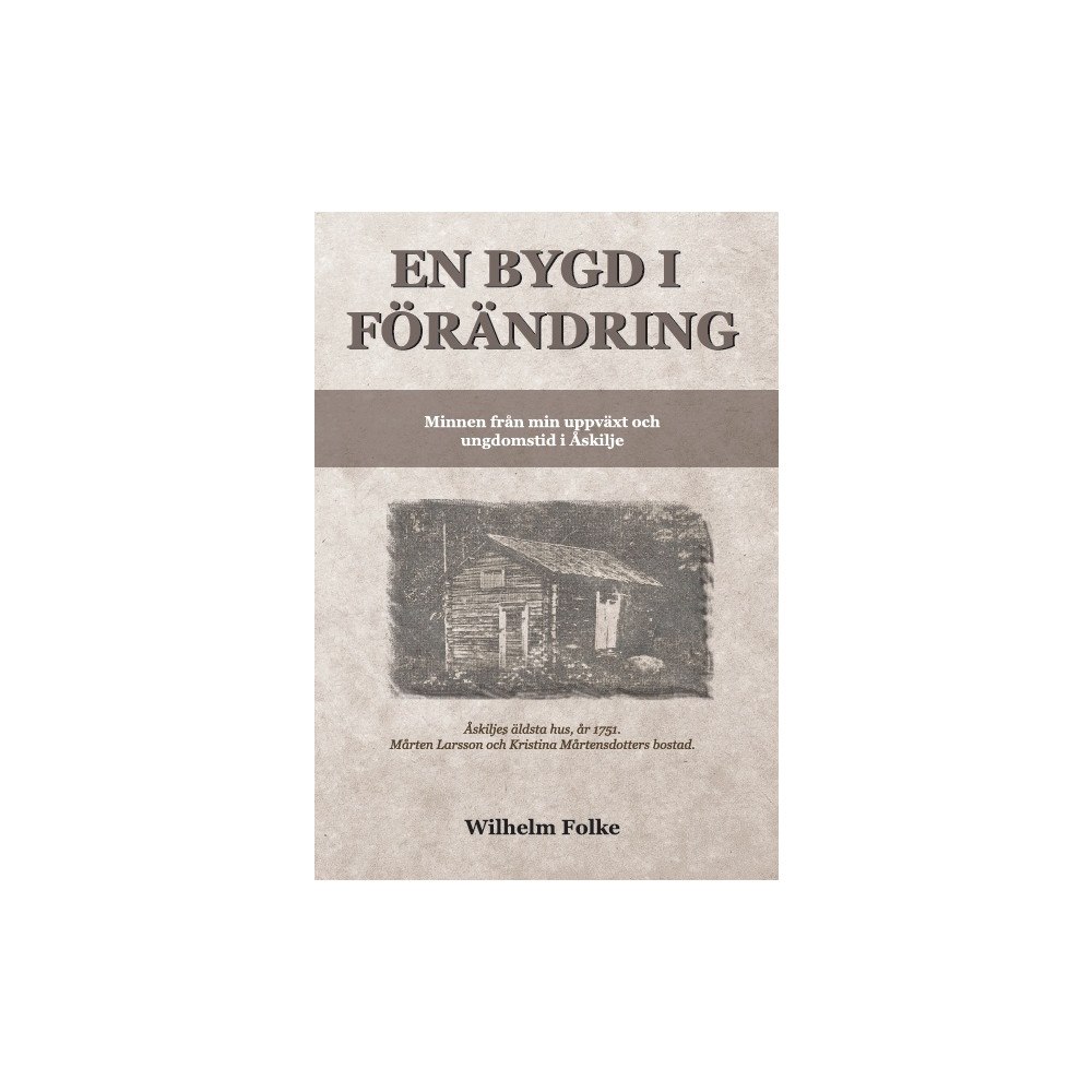 Wilhelm Folke En bygd i förändring (häftad)