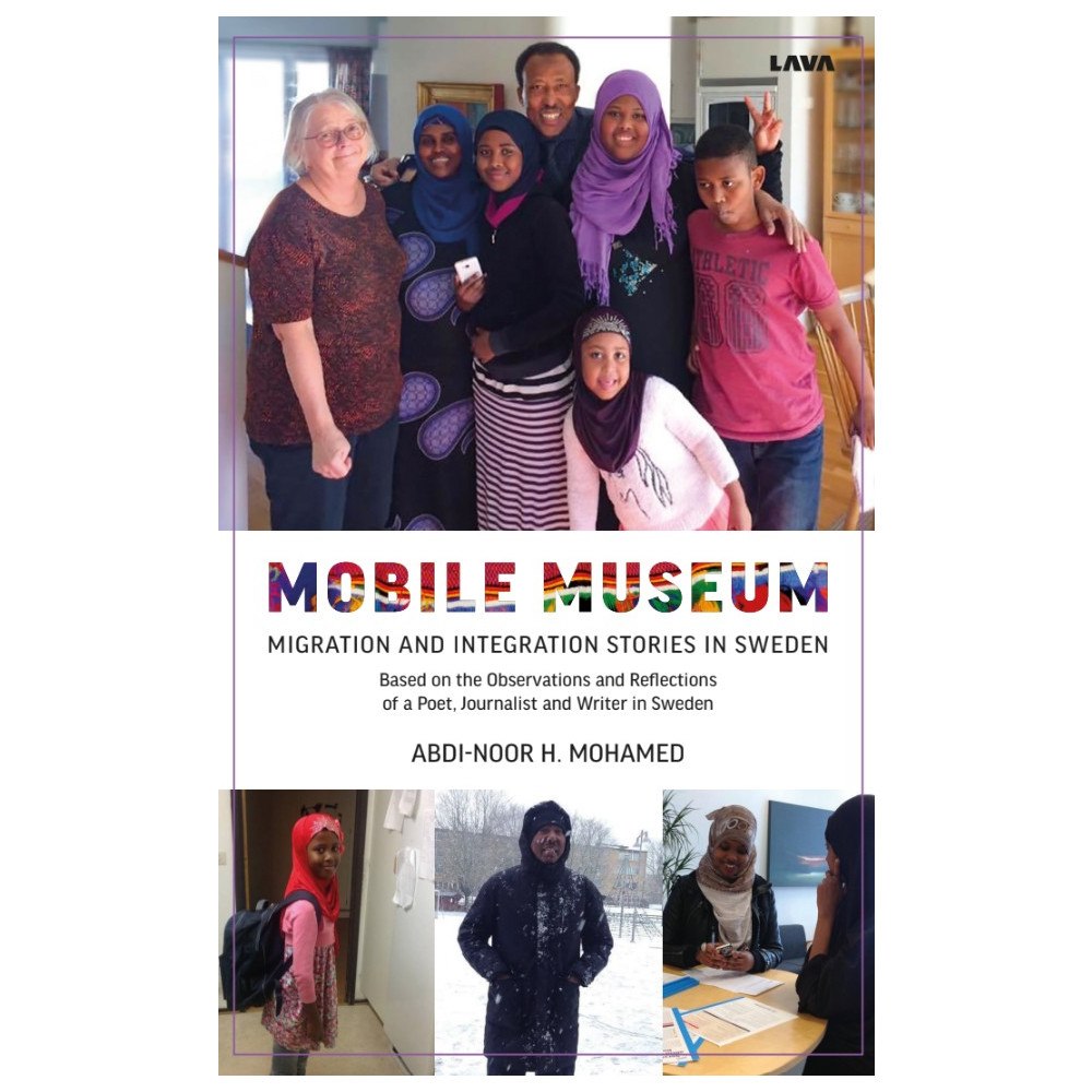 Abdi-Noor Mohamed Mobile museum : migration and integration stories in Sweden (bok, danskt band, eng)