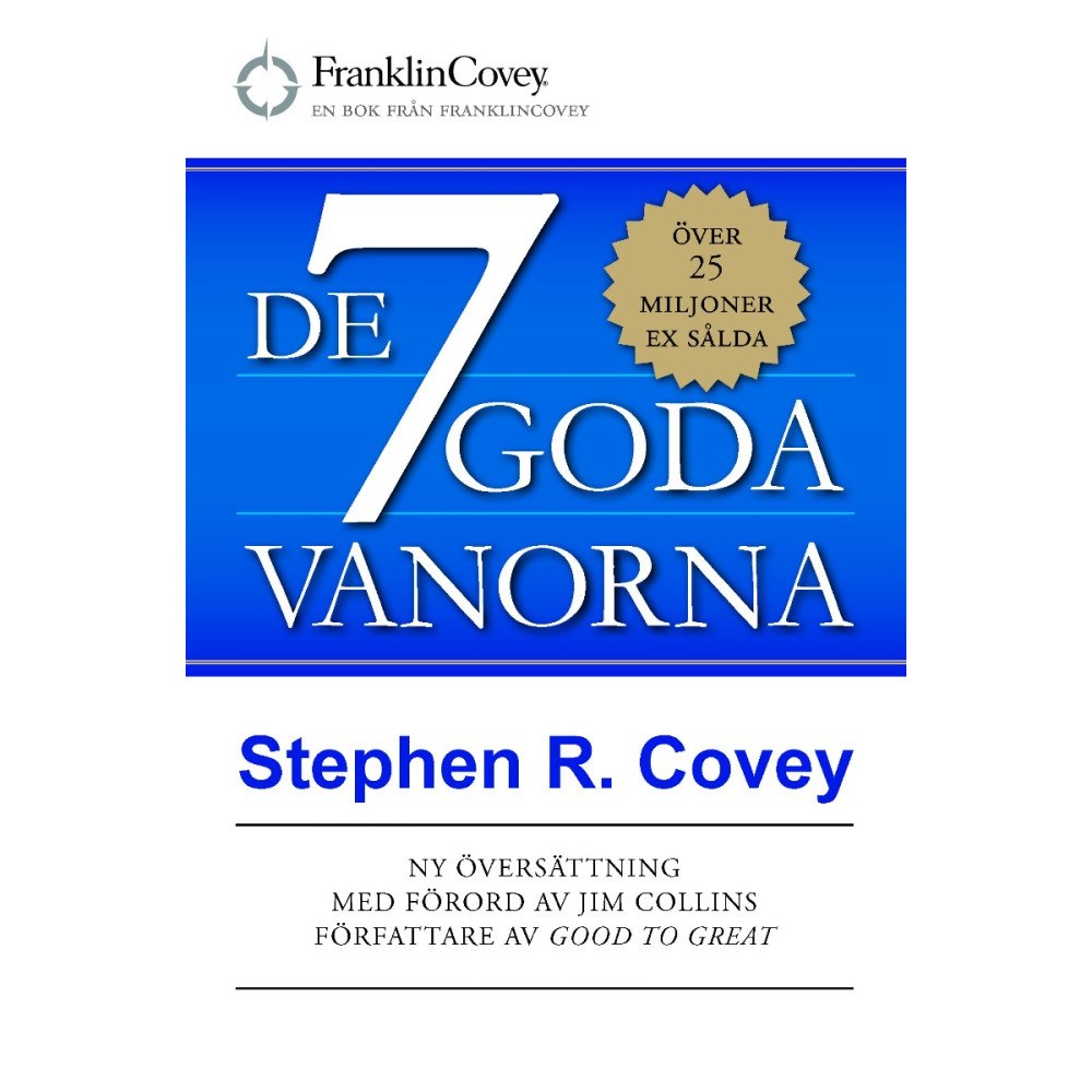 Stephen Covey De 7 goda vanorna : grunden för personlig utveckling och hållbart ledarskap (bok, danskt band)