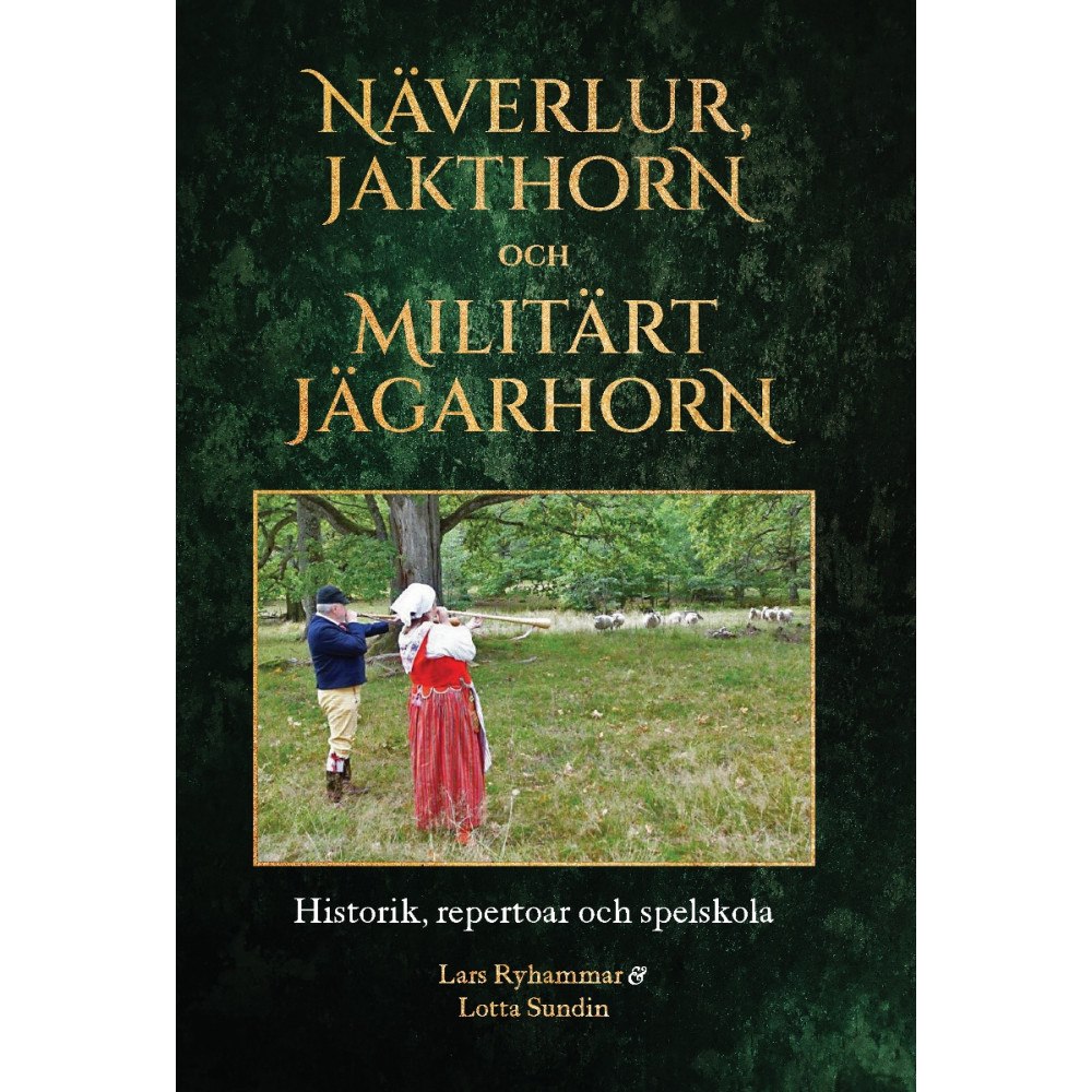 Lars Ryhammar Näverlur, jakthorn och militärt jägarhorn : historik, repertoar och spelskola (häftad)