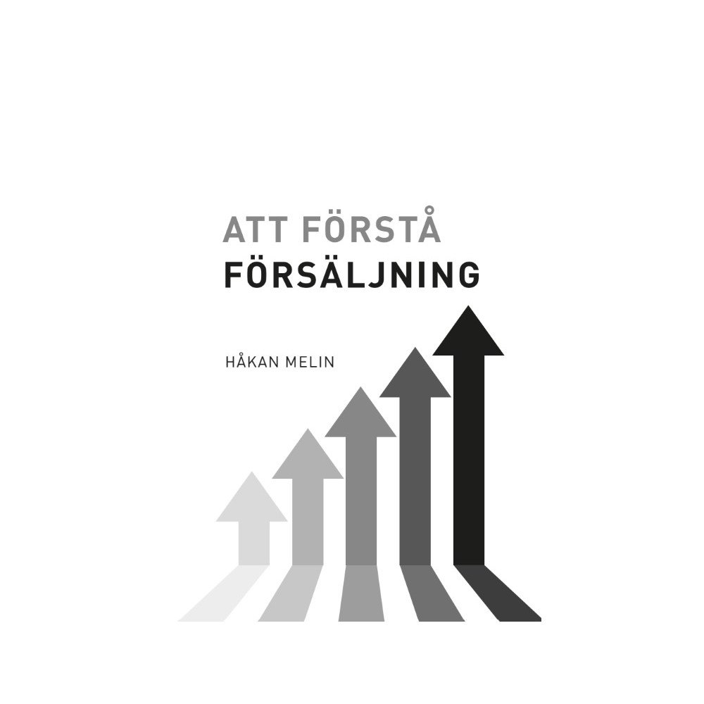Håkan Melin Att förstå försäljning (häftad)