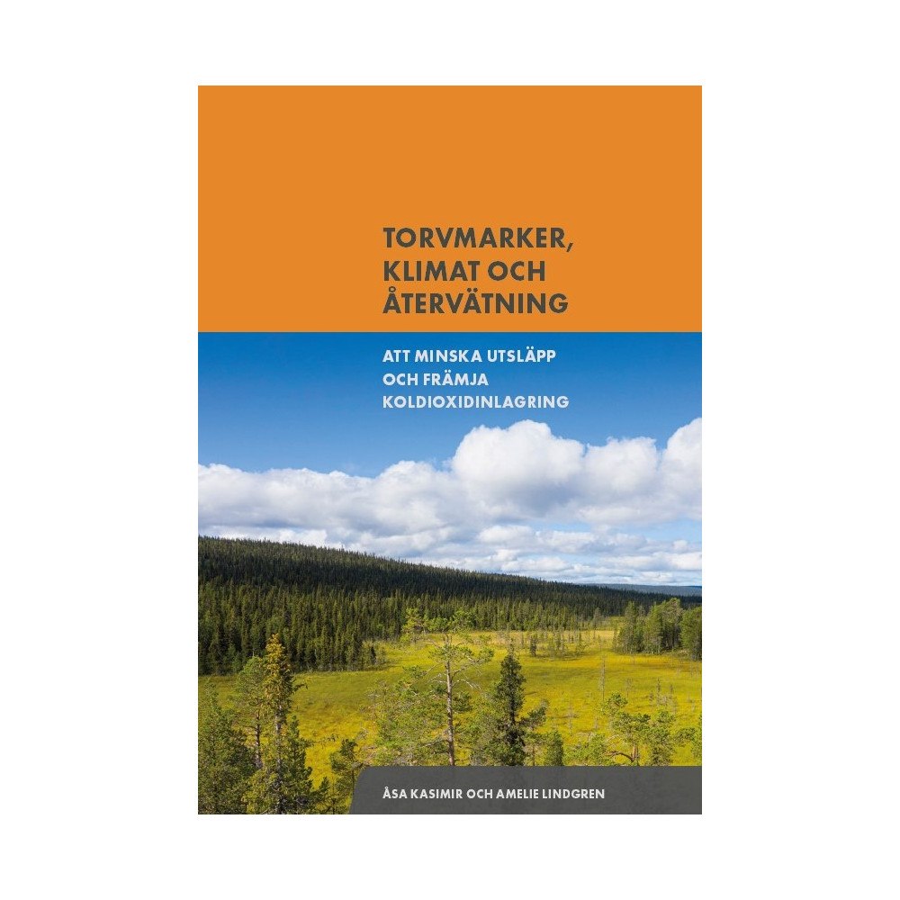 Åsa Kasimir Torvmarker, klimat och återvätning : att minska utsläpp och främja koldioxidinlagring (bok, danskt band)