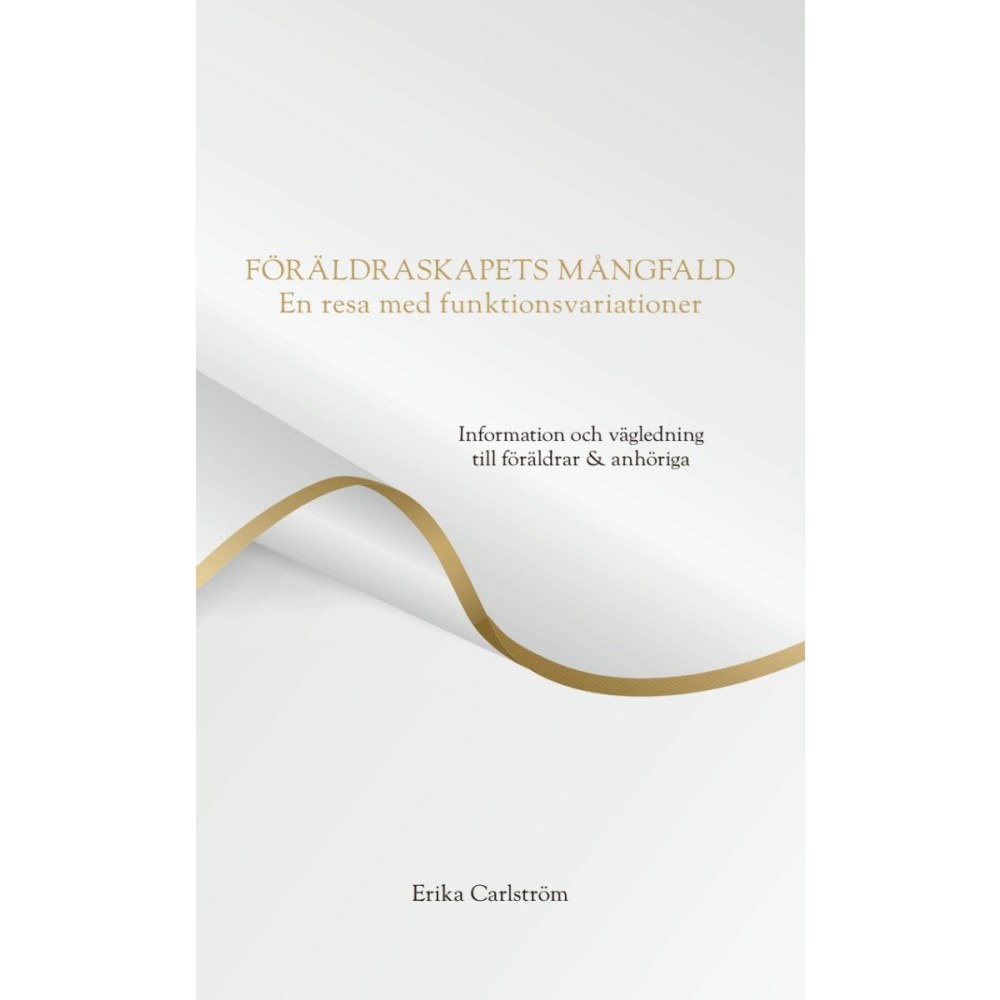 Erika Carlström Föräldraskapets mångfald : en resa med funktionsvariationer (häftad)