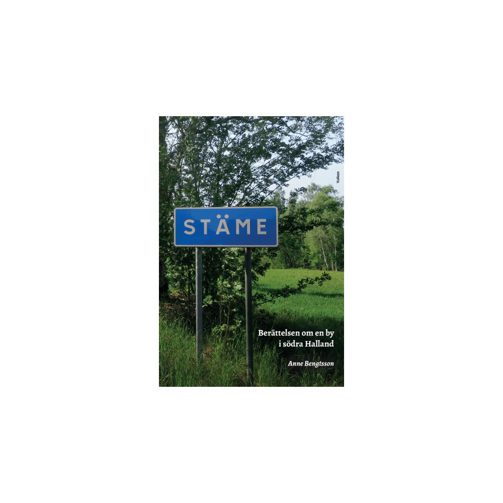 Anne Bengtsson Stäme : berättelsen om en by i södra Halland (bok, danskt band)