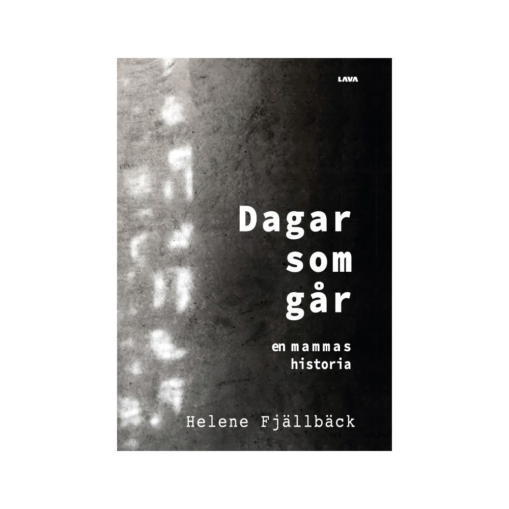 Helene Fjällbäck Dagar som går : en mammas historia (bok, danskt band)