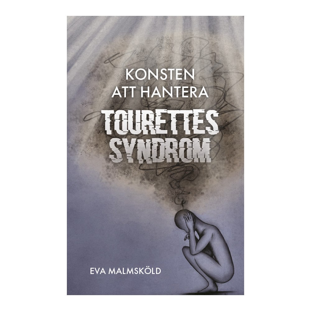 Eva Malmsköld Konsten att hantera Tourettes syndrom (bok, danskt band)
