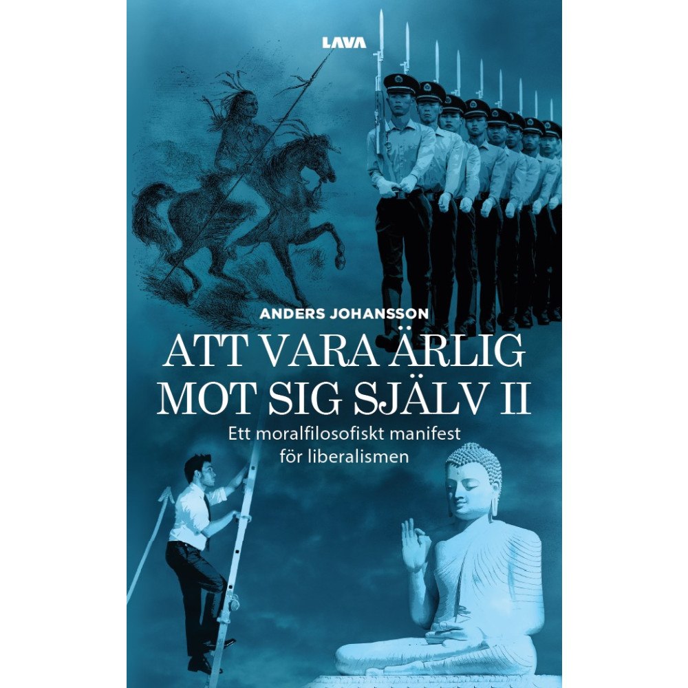 Anders Johansson Att vara ärlig mot sig själv : ett moralfilosofiskt manifest för liberalismen (bok, danskt band)