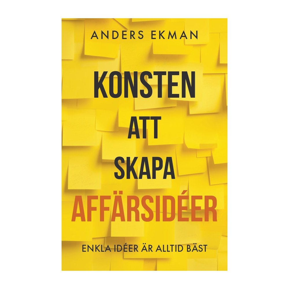 Anders Ekman Konsten att skapa affärsidéer (bok, danskt band)