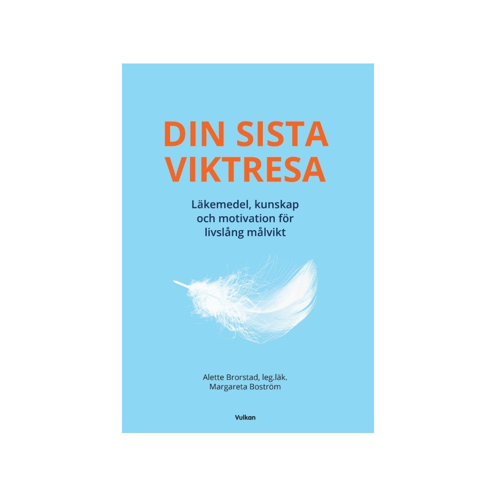 Alette Brorstad Din sista viktresa : läkemedel, kunskap och motivation för livslång målvikt (bok, storpocket)