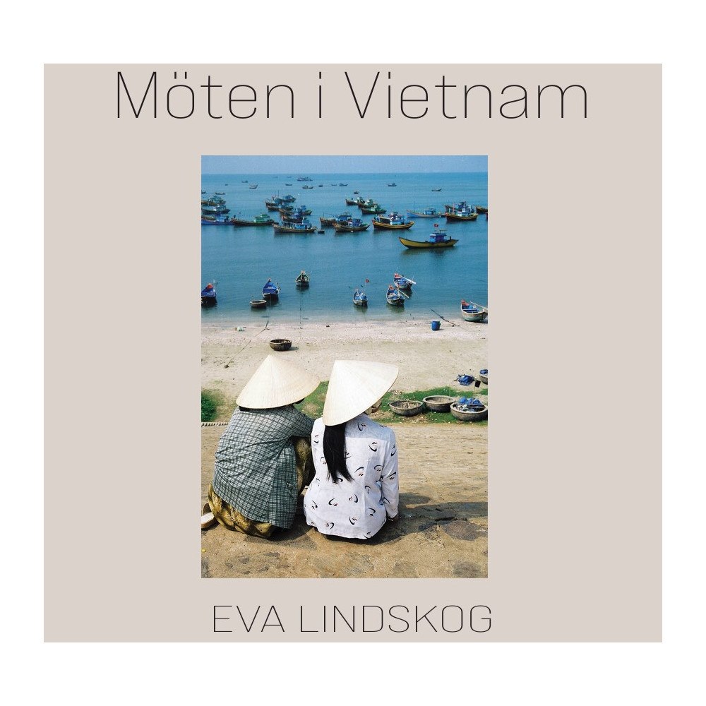 Eva Lindskog Möten i Vietnam (häftad)