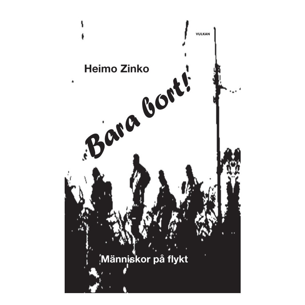 Heimo Zinko Bara bort! (inbunden)