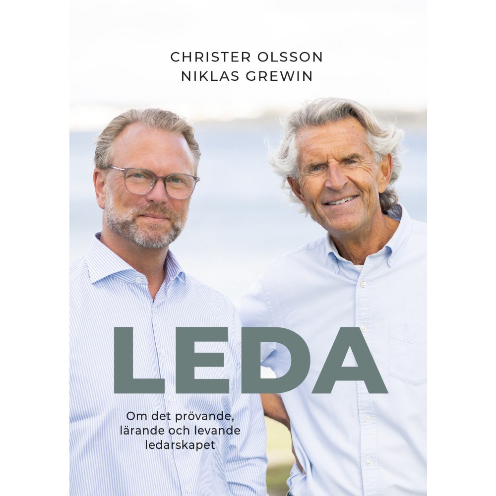 Christer Olsson Leda : om det prövande, lärande och levande ledarskapet (inbunden)