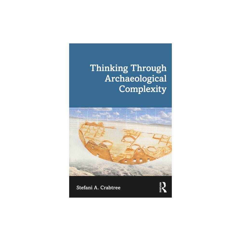 Left Coast Press Inc Thinking through Archaeological Complexity (häftad, eng)