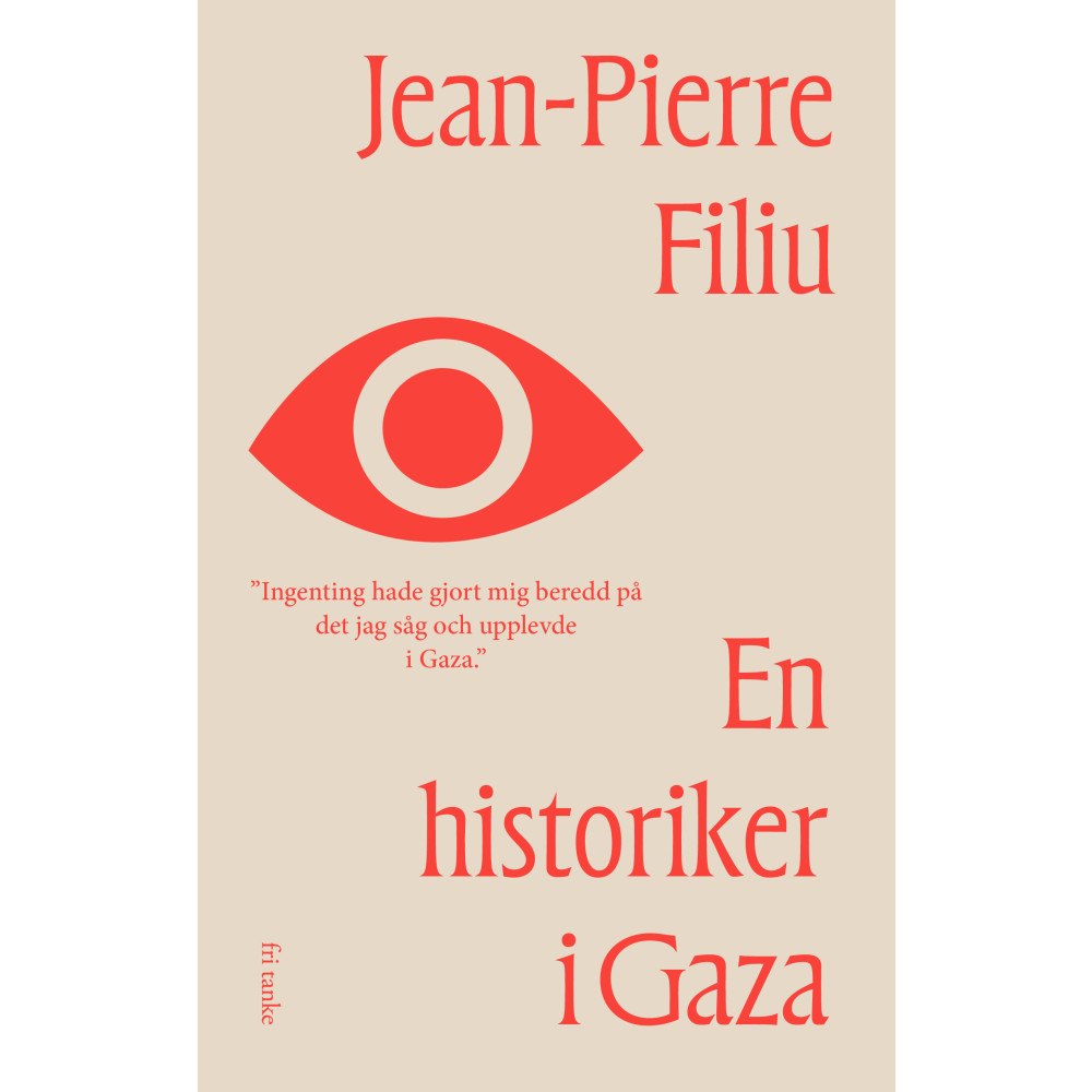 Jean-Pierre Filiu En historiker i Gaza (inbunden)