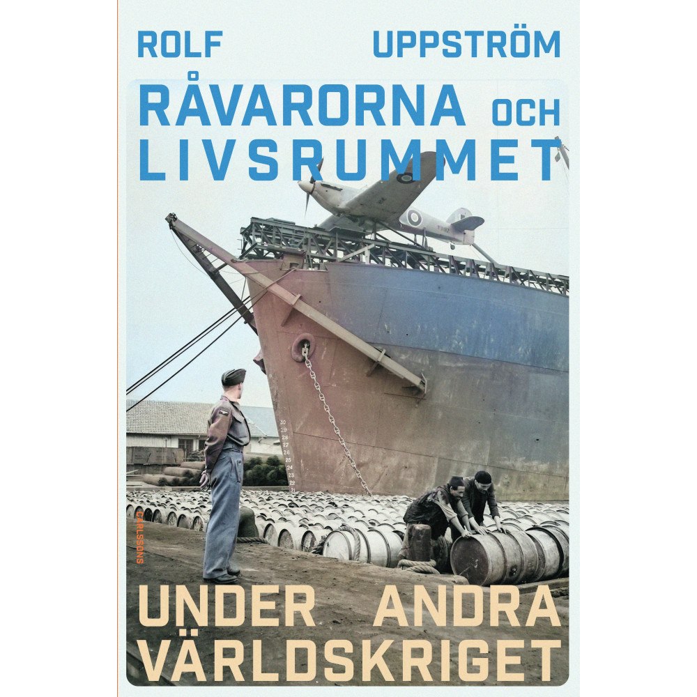 Rolf Uppström Råvarorna och livsrummet under andra världskriget (inbunden)