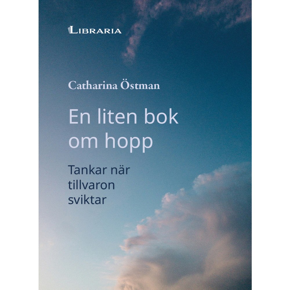 Catharina Östman En liten bok om hopp (inbunden)