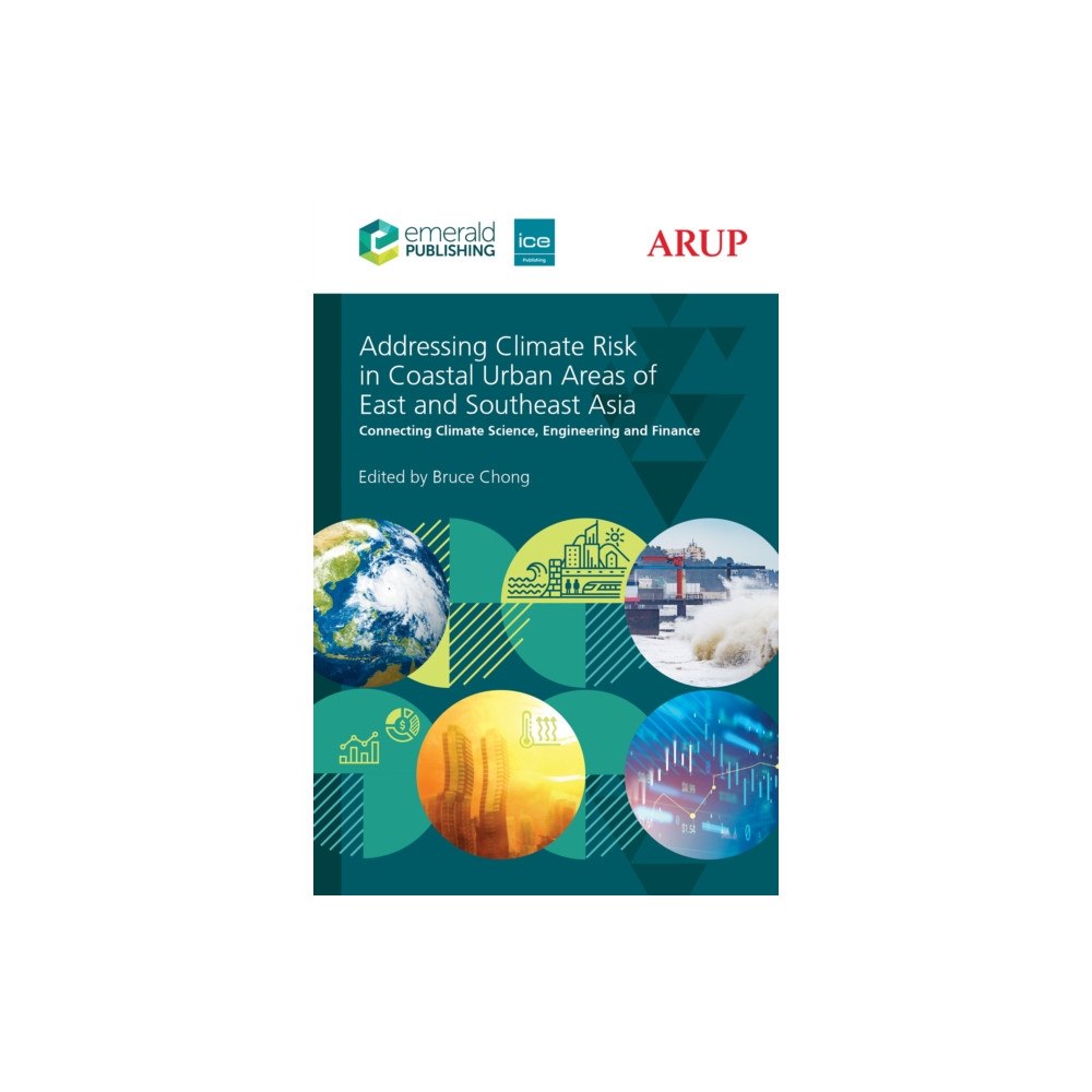 Emerald Publishing Limited Addressing Climate Risk in Coastal Urban Areas of East and Southeast Asia (inbunden, eng)