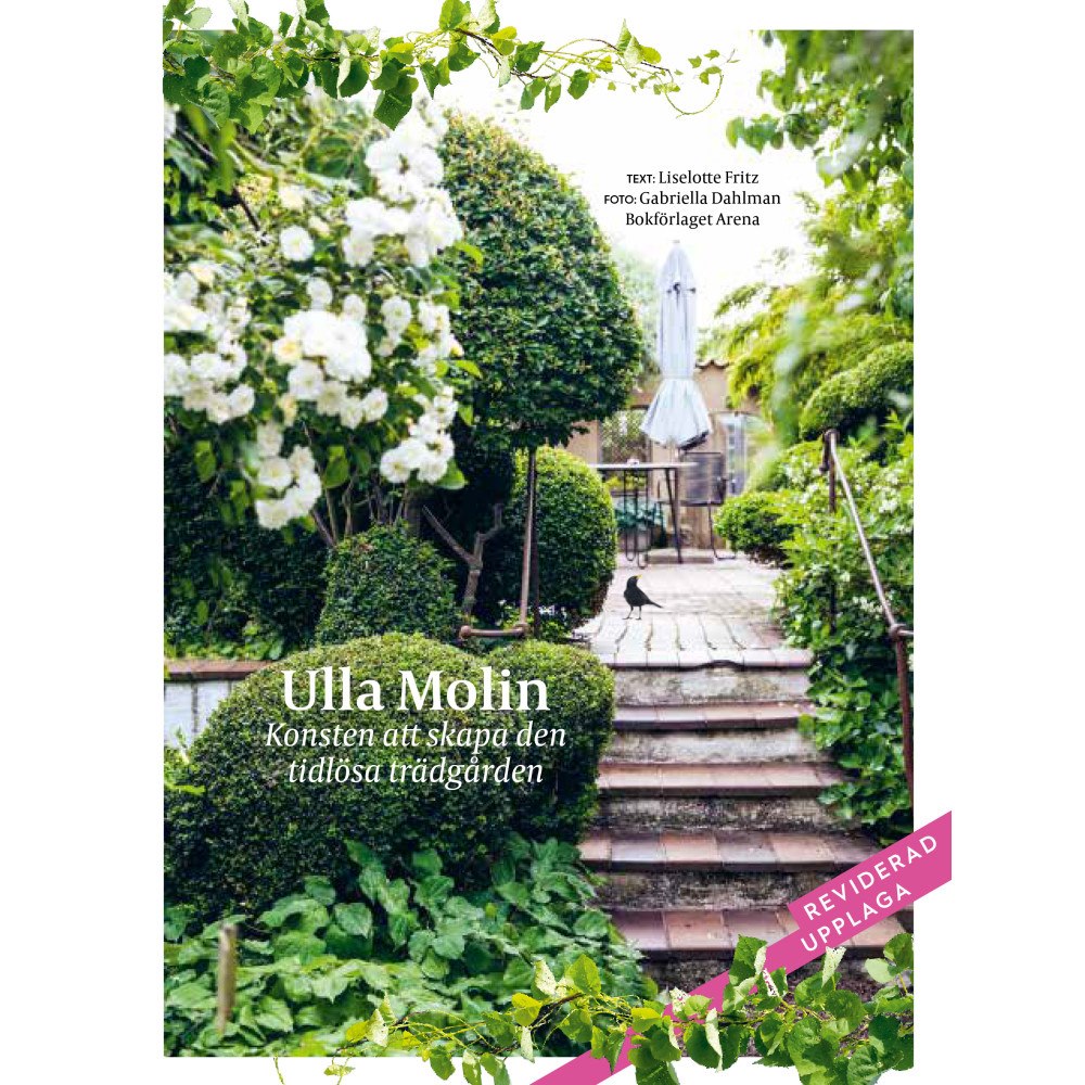 Liselotte Fritz Ulla Molin : konsten att skapa den tidlösa trädgården (inbunden)