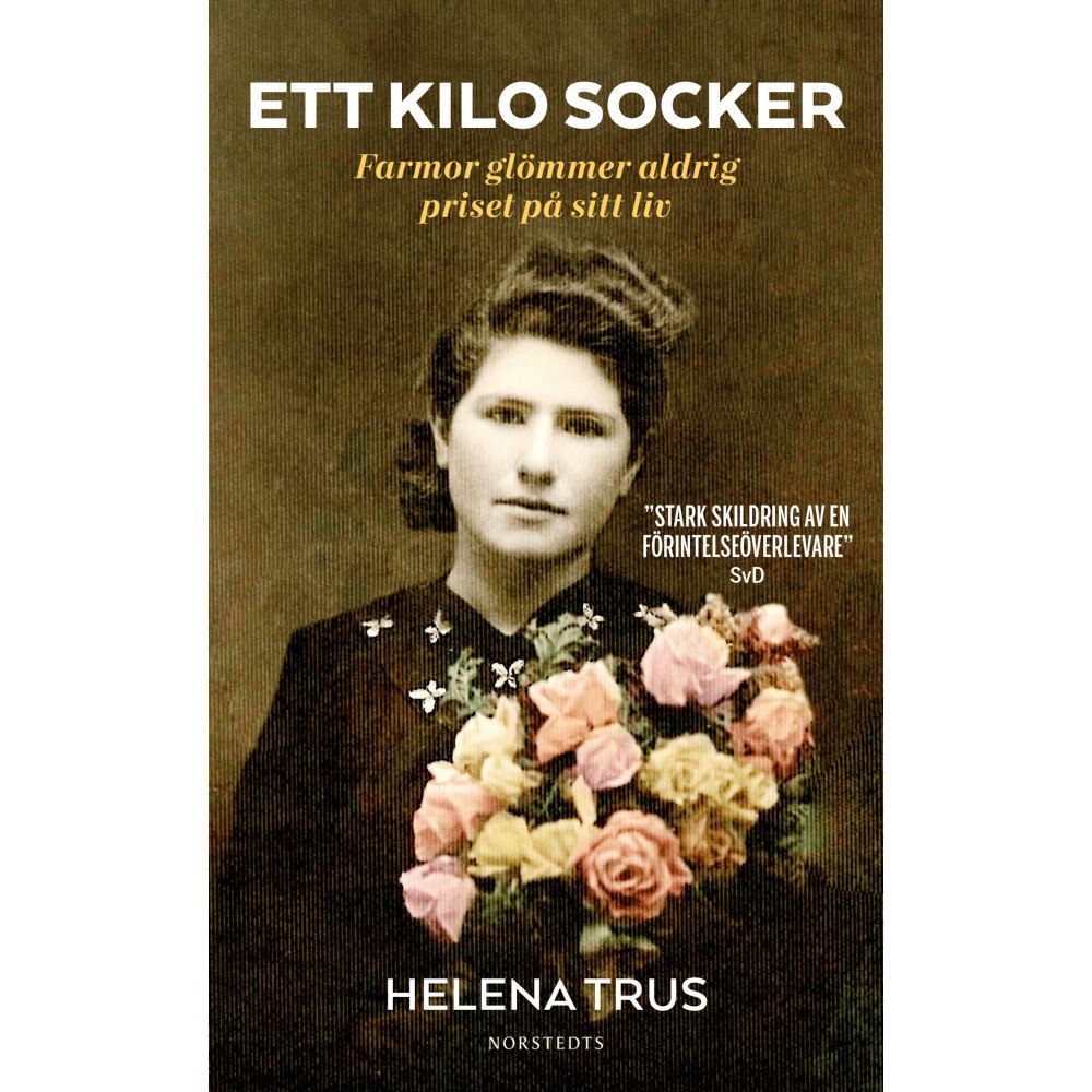 Helena Trus Ett kilo socker : farmor glömmer aldrig priset på sitt liv (pocket)