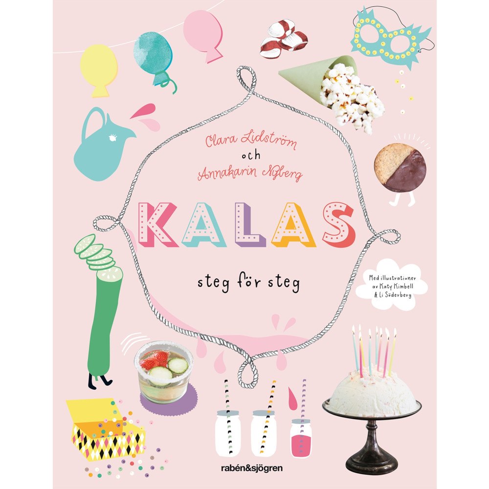 Clara Lidström Kalas : steg för steg (inbunden)