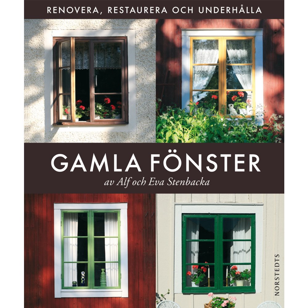 NORSTEDTS Gamla fönster : renovera, restaurera och underhålla (inbunden)
