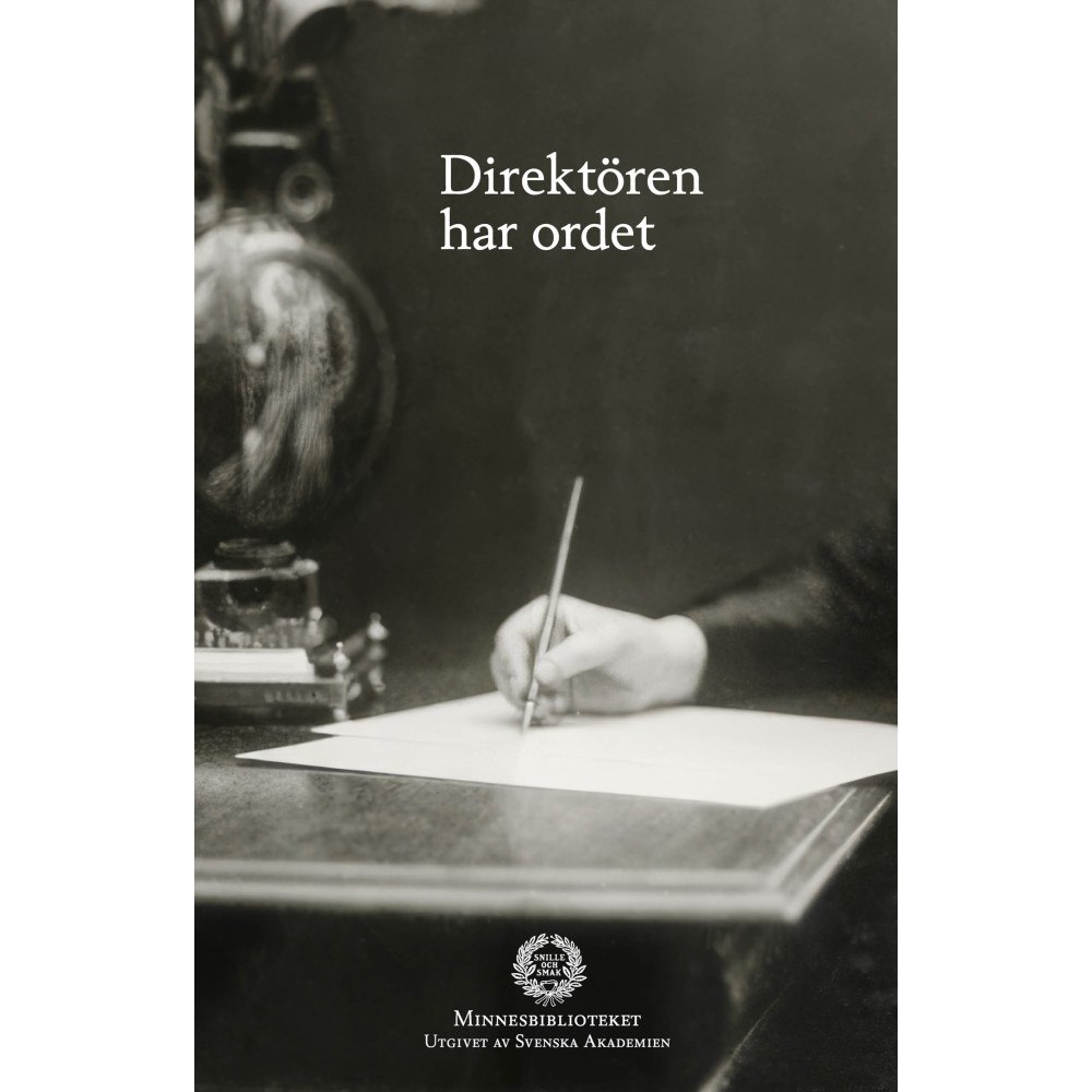 Svenska Akademien Direktören har ordet (bok, flexband)