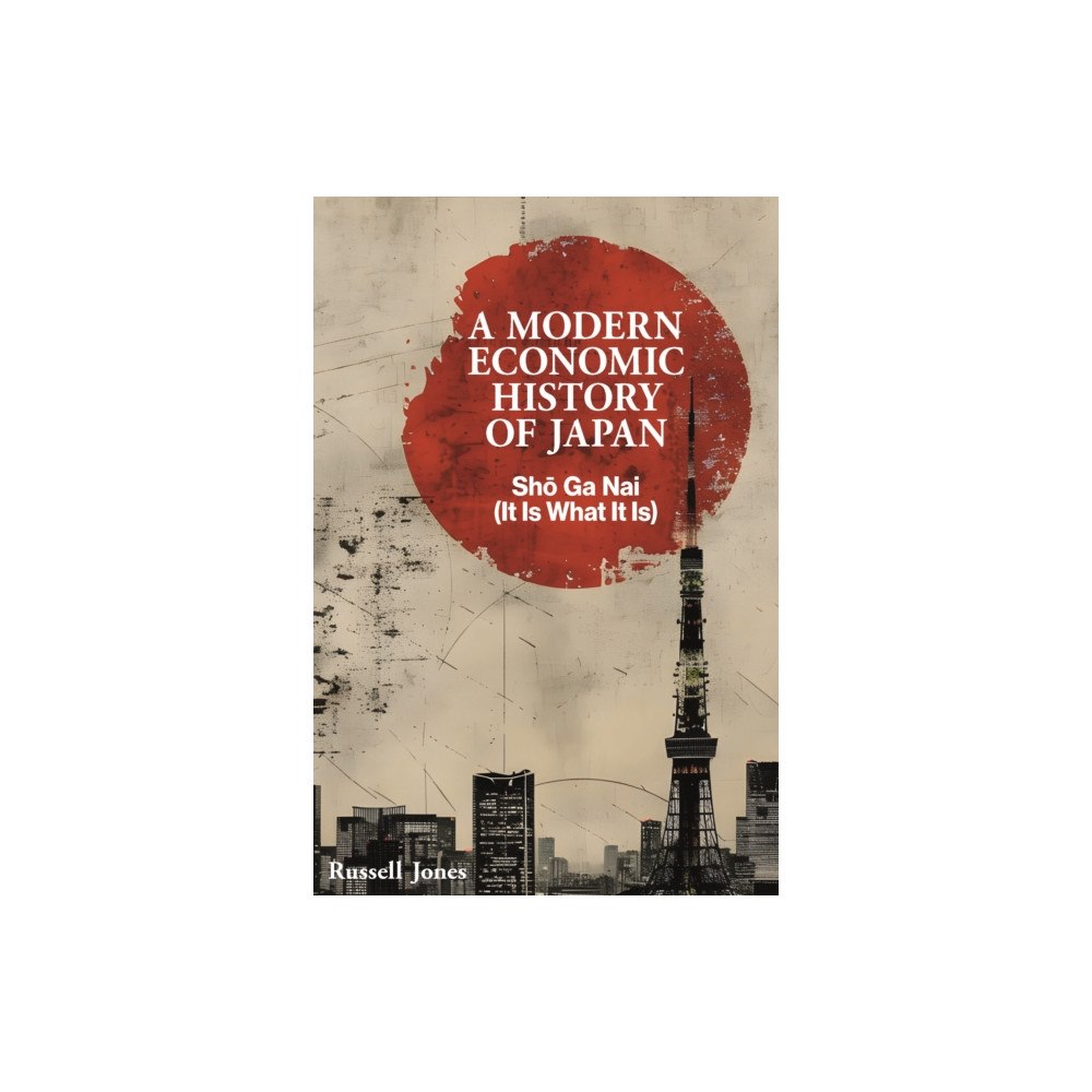 London Publishing Partnership A Modern Economic History of Japan (inbunden, eng)