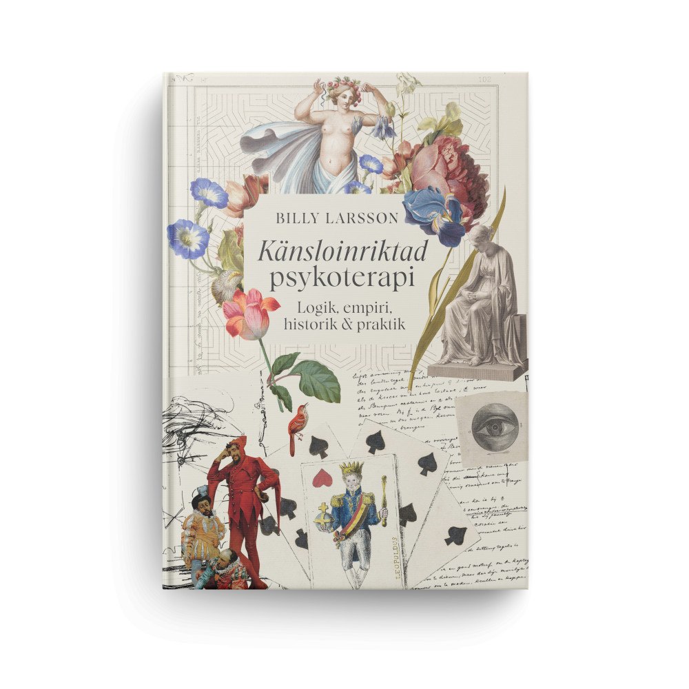 Billy Larsson Känsloinriktad psykoterapi : logik, empiri, historik och praktik (bok, danskt band)