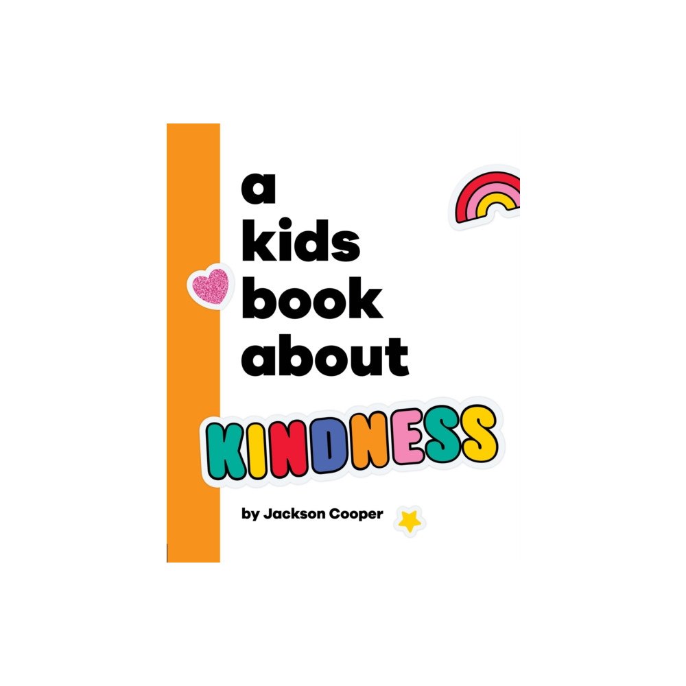Dorling Kindersley Ltd A Kids Book About Kindness (inbunden, eng)